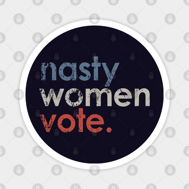 Vintage Nasty Women Vote Magnet by Etopix
